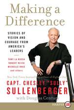 Making a Difference: Stories of Vision and Courage from America's Leaders