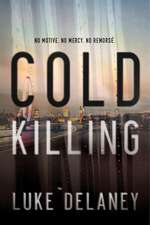 Cold Killing: A Novel