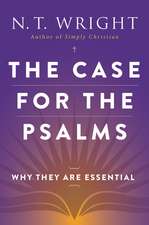 The Case for the Psalms: Why They Are Essential