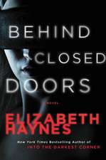 Behind Closed Doors: A Novel