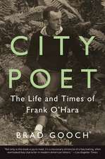 City Poet: The Life and Times of Frank O'Hara