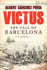 Victus: The Fall of Barcelona, a Novel