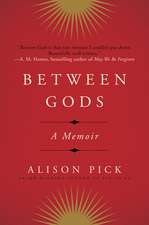 Between Gods: A Memoir