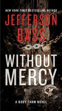 Without Mercy: A Body Farm Novel