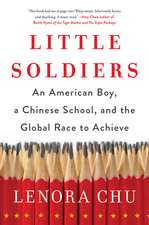 Little Soldiers: An American Boy, a Chinese School, and the Global Race to Achieve