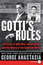Gotti's Rules: The Story of John Alite, Junior Gotti, and the Demise of the American Mafia