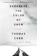 Darkness the Color of Snow: A Novel