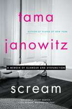 Scream: A Memoir of Glamour and Dysfunction