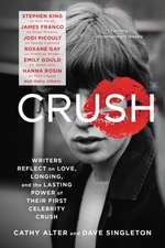 CRUSH: Writers Reflect on Love, Longing, and the Lasting Power of Their First Celebrity Crush