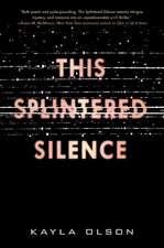 This Splintered Silence