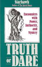 Truth or Dare: Encounters with Power, Authority, and Mystery