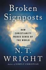 Broken Signposts: How Christianity Makes Sense of the World