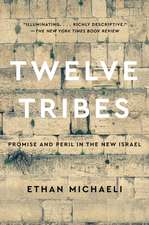 Twelve Tribes: Promise and Peril in the New Israel