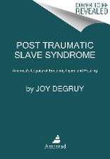 Post Traumatic Slave Syndrome