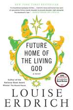 Future Home of the Living God: A Novel