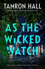 As the Wicked Watch: A Novel