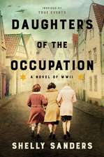 Daughters of the Occupation: A Novel of WWII