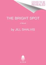 Shalvis, J: Bright Spot