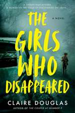 The Girls Who Disappeared: A Novel