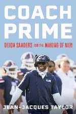 Coach Prime: Deion Sanders, the Making of Men, and the Quest for One Perfect Season