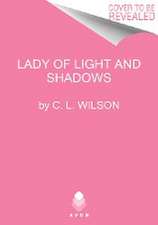 Wilson, C: LADY OF LIGHT & SHADOWS