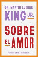 Dr. Martin Luther King Jr. on Love \ Sobre El Amor (Spanish Edition)