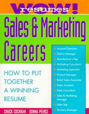 Wow! Resumes for Sales and Marketing Careers