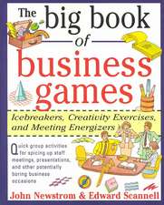 The Big Book of Business Games: Icebreakers, Creativity Exercises and Meeting Energizers