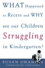 What Happened to Recess and Why Are Our Children Struggling in Kindergarten?