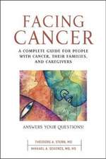 Facing Cancer: A Complete Guide for People with Cancer, Their Families, and Caregivers