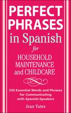 Perfect Phrases in Spanish For Household Maintenance and Childcare