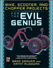 Bike, Scooter, and Chopper Projects for the Evil Genius