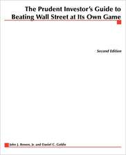 The Prudent Investor's Guide to Beating Wall Street at Its Own Game