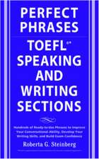 Perfect Phrases for the TOEFL Speaking and Writing Sections