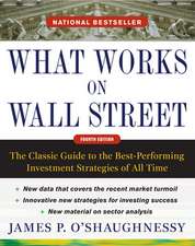 What Works on Wall Street, Fourth Edition: The Classic Guide to the Best-Performing Investment Strategies of All Time