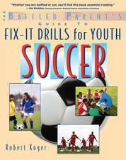 The Baffled Parent's Guide to Fix-It Drills for Youth Soccer