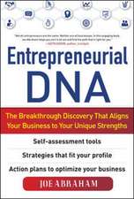 Entrepreneurial DNA: The Breakthrough Discovery that Aligns Your Business to Your Unique Strengths