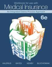 Workbook for Use with Medical Insurance: An Integrated Claims Process Approach