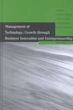 Management of Technology – Growth Through Business Innovation and Entrepreneurship