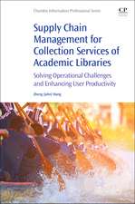 Supply Chain Management for Collection Services of Academic Libraries: Solving Operational Challenges and Enhancing User Productivity