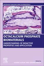 Octacalcium Phosphate Biomaterials: Understanding of Bioactive Properties and Application