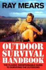 Ray Mears Outdoor Survival Handbook