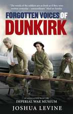 Levine, J: Forgotten Voices of Dunkirk