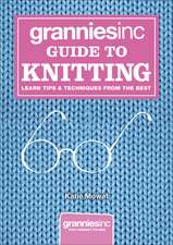 Grannies Inc. Guide to Knitting