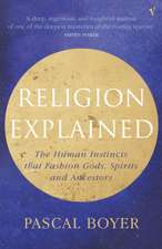 Boyer, P: Religion Explained