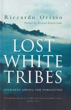 Orizio, R: Lost White Tribes