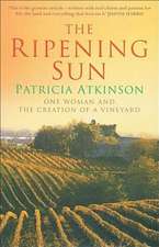 Ripening Sun: One Woman and the Creation of a Vineyard