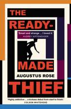 Rose, A: The Readymade Thief