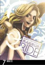 Patterson, J: Maximum Ride: Manga Volume 7