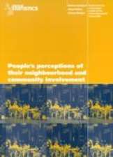 People's Perceptions of Their Neighbourhood and Community Involvement: Results from the Social Capital Module of the General Household Survey 2000.